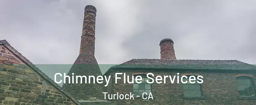  Chimney Flue Services Turlock - CA