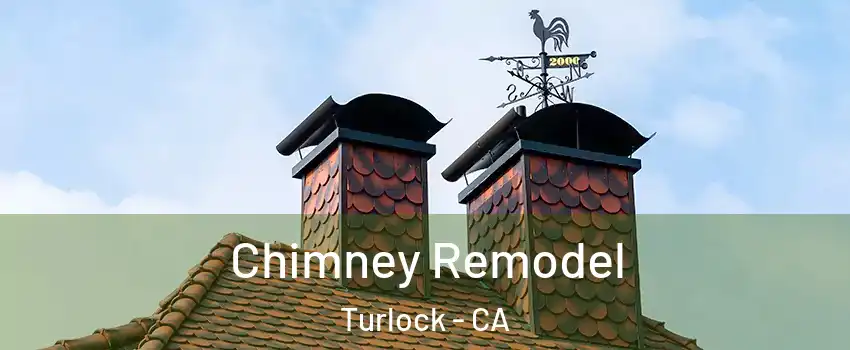  Chimney Remodel Turlock - CA