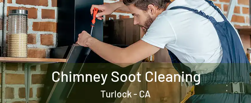  Chimney Soot Cleaning Turlock - CA