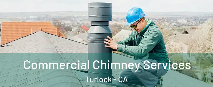  Commercial Chimney Services Turlock - CA