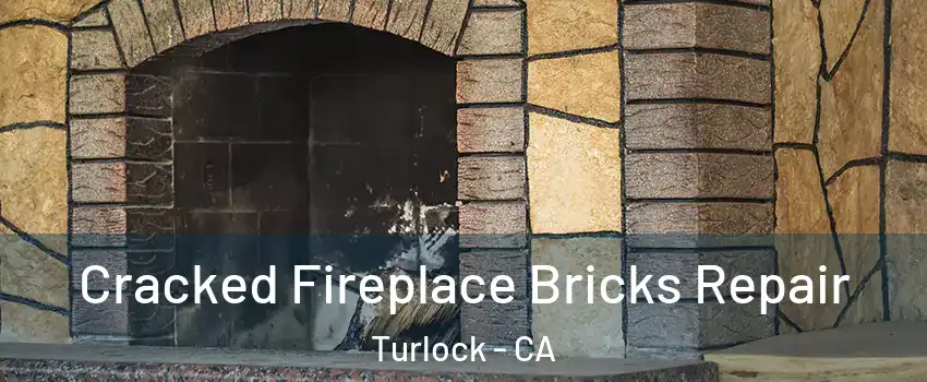  Cracked Fireplace Bricks Repair Turlock - CA