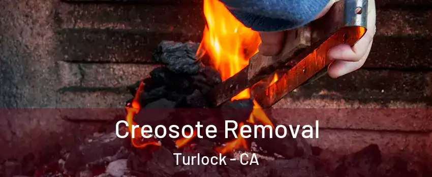  Creosote Removal Turlock - CA