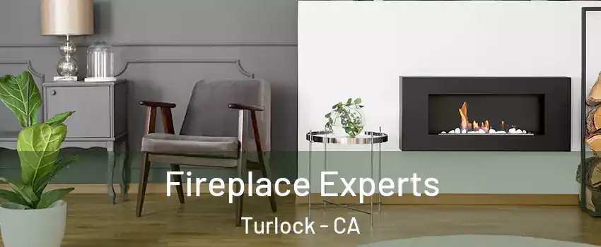  Fireplace Experts Turlock - CA