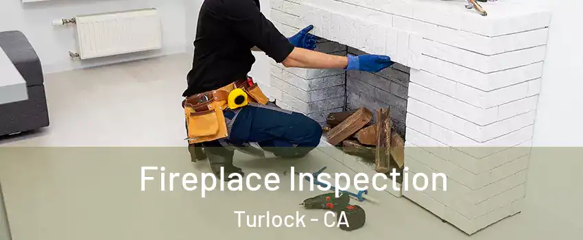  Fireplace Inspection Turlock - CA