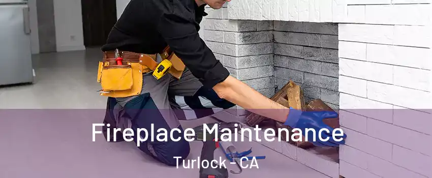  Fireplace Maintenance Turlock - CA