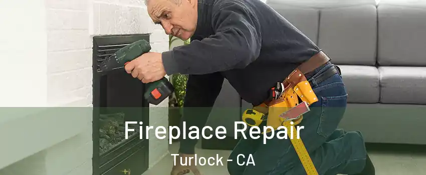  Fireplace Repair Turlock - CA