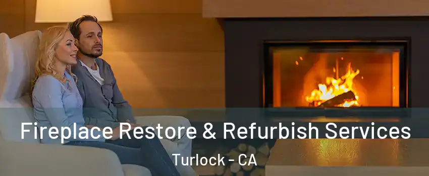 Fireplace Restore & Refurbish Services Turlock - CA