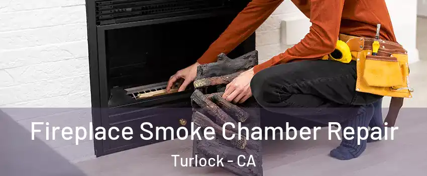  Fireplace Smoke Chamber Repair Turlock - CA