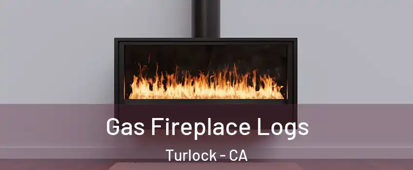  Gas Fireplace Logs Turlock - CA