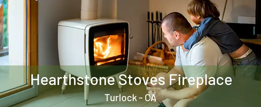  Hearthstone Stoves Fireplace Turlock - CA