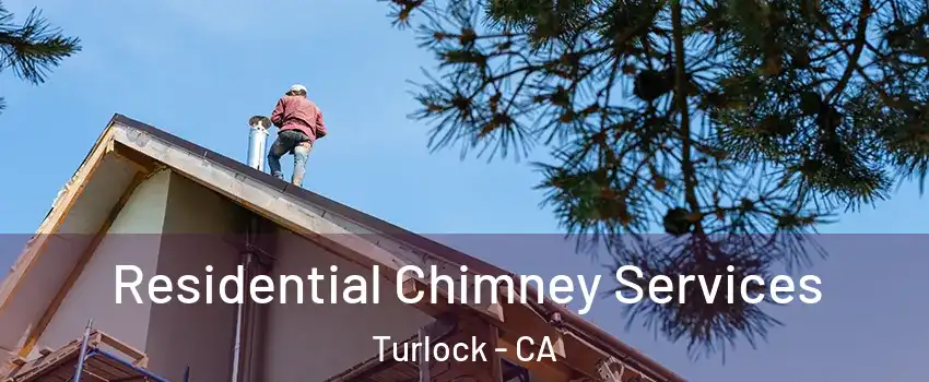  Residential Chimney Services Turlock - CA