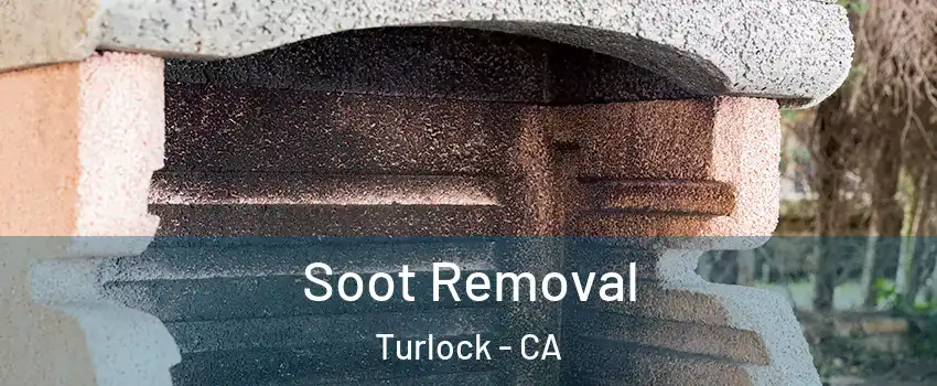  Soot Removal Turlock - CA