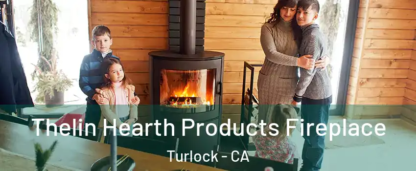  Thelin Hearth Products Fireplace Turlock - CA
