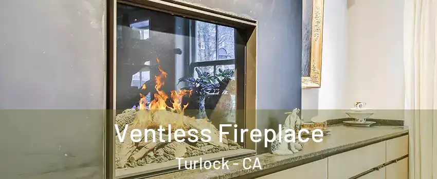  Ventless Fireplace Turlock - CA