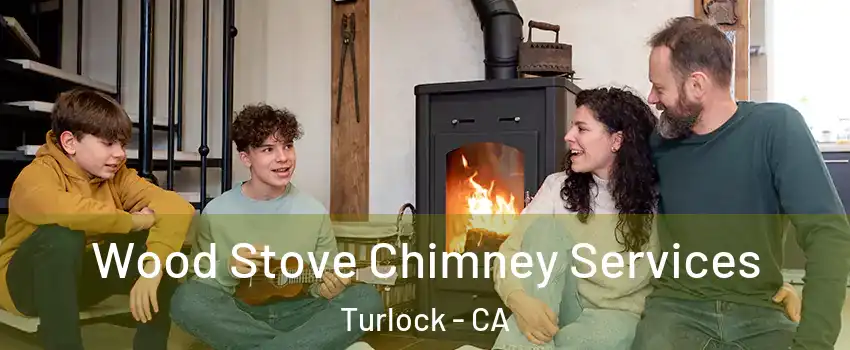  Wood Stove Chimney Services Turlock - CA